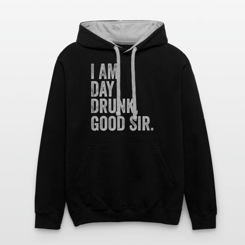 I Am Day Drunk Good Sir Labour Day Weekend