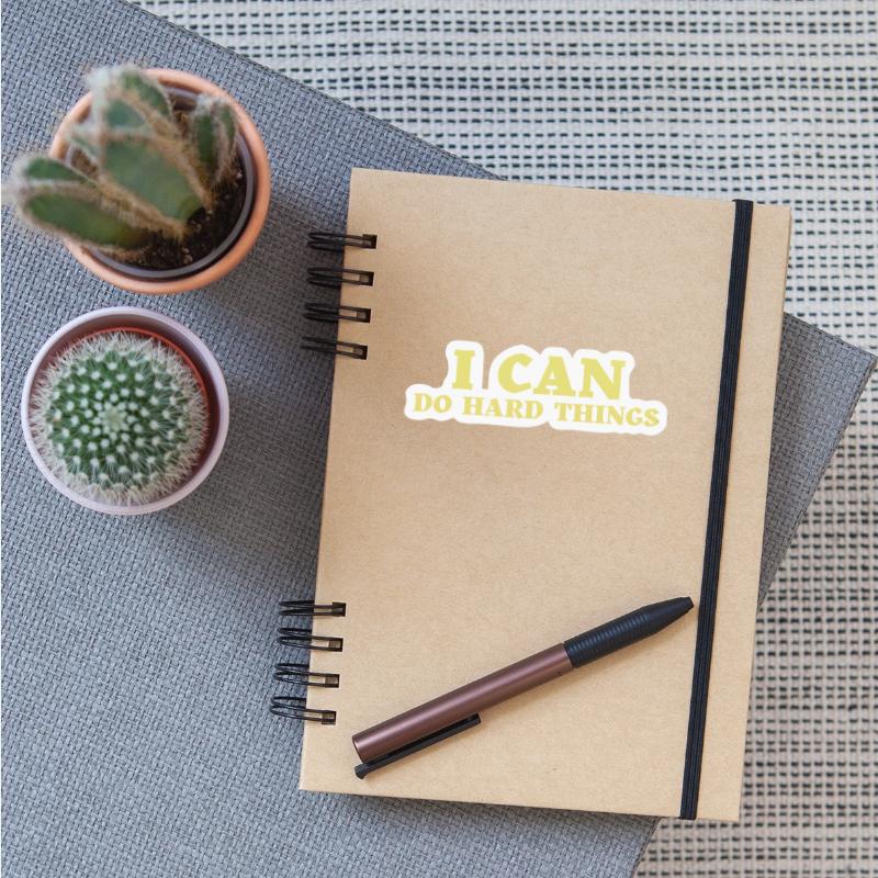 I CAN DO HARD THINGS