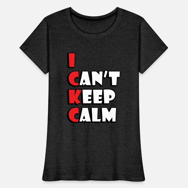 I Can`t Keep Calm Funny Anti Stress Popular Slogan
