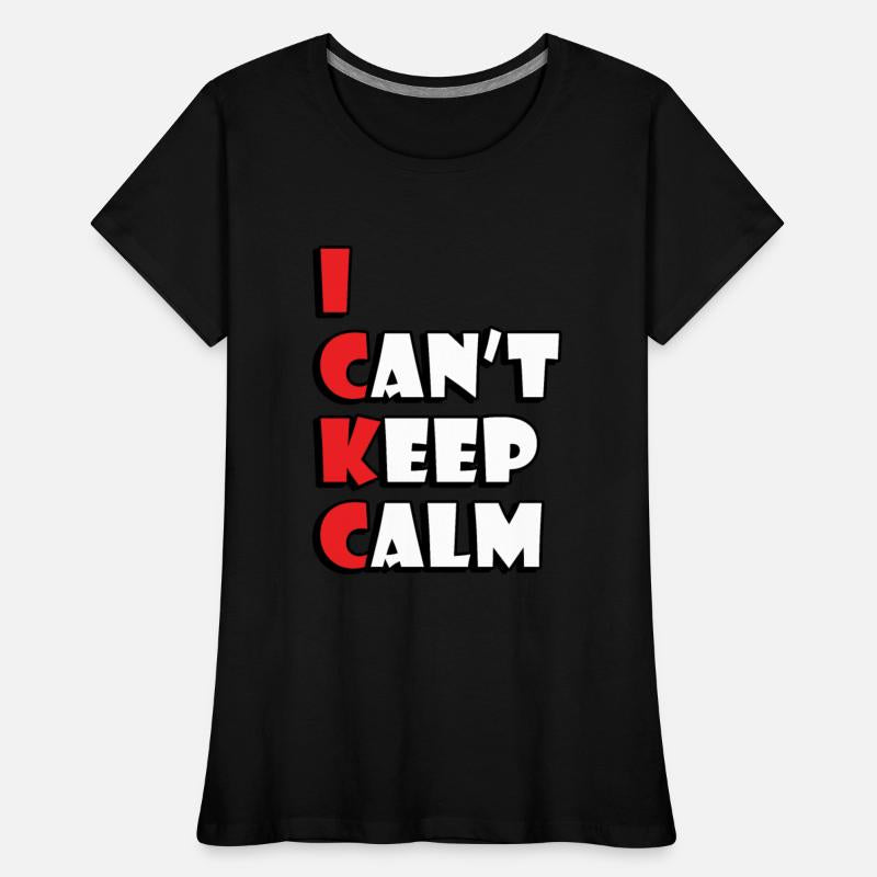 I Can`t Keep Calm Funny Anti Stress Popular Slogan