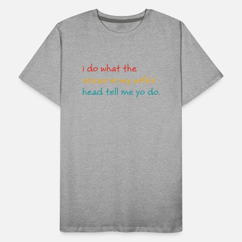 I Do What The Voices In My Wife's Head Tell Me To