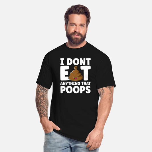 I Don't Eat Anything That Poops