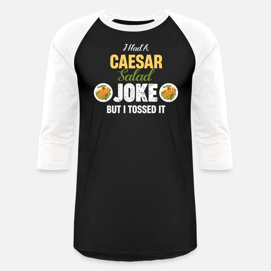 I Had A Caesar Salad Joke But I Tossed It Mexican