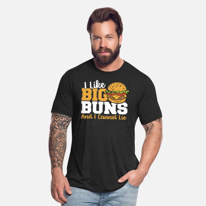 I Like Big Buns And I Cannot Lie Hamburger Fast