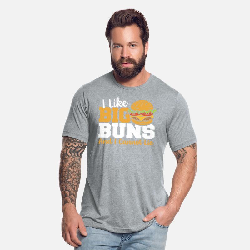 I Like Big Buns And I Cannot Lie Hamburger Fast