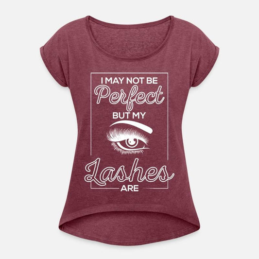 I May Not Be Perfect But My Lashes Are