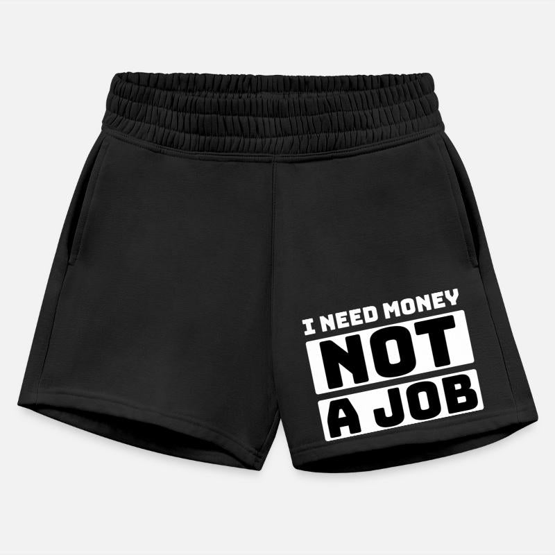 I need money not a job, funny shirt