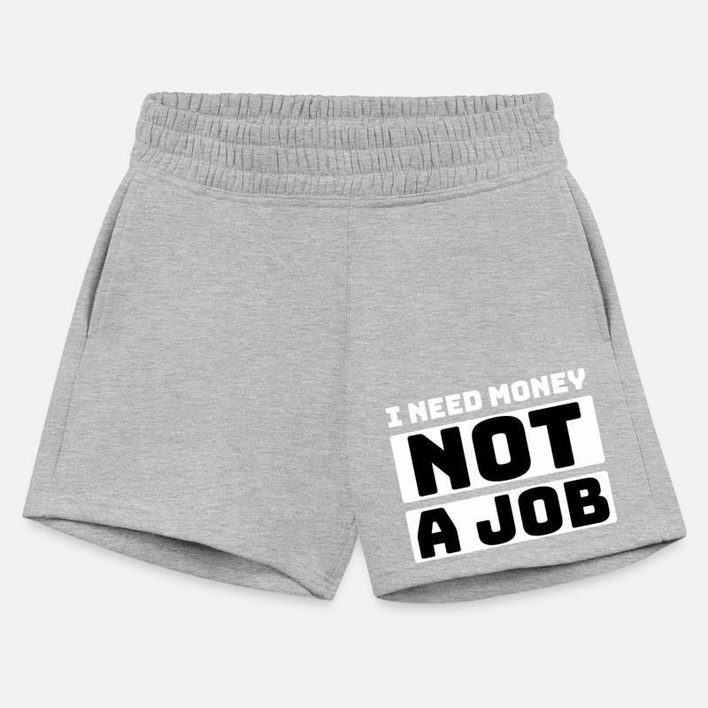 I need money not a job, funny shirt