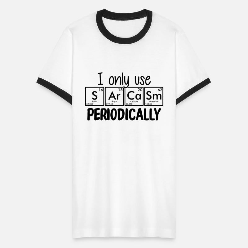 I only use sarcasm periodically