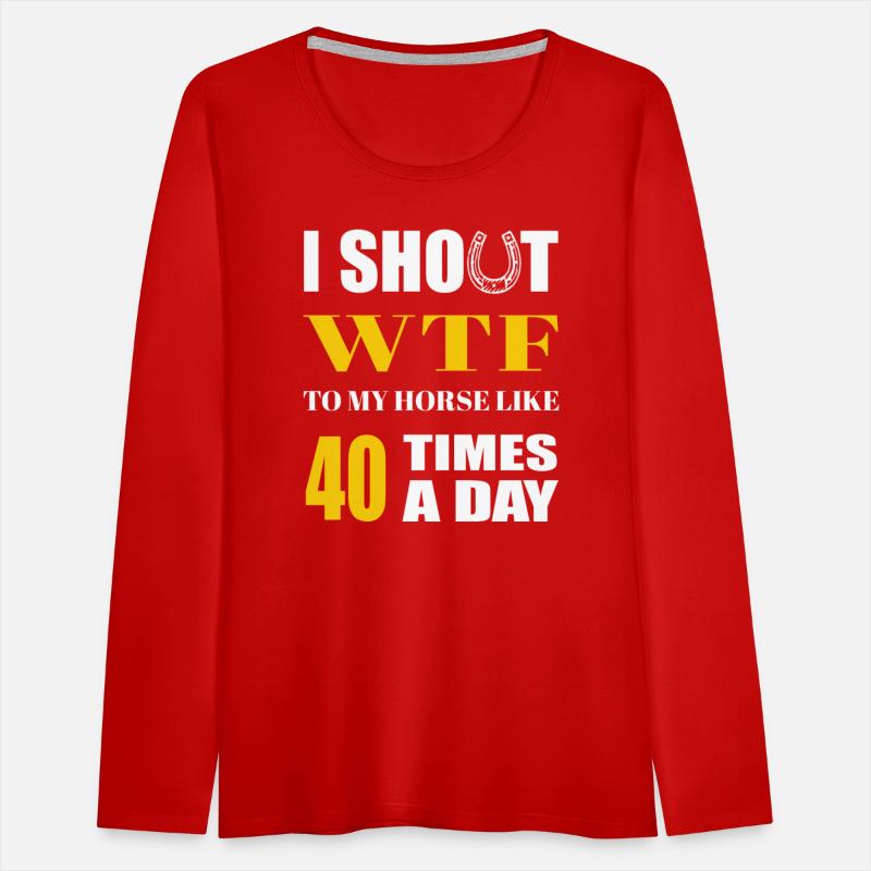 I SHOUT WTF TO MY HORSE LIKE 40 TIMES A DAY