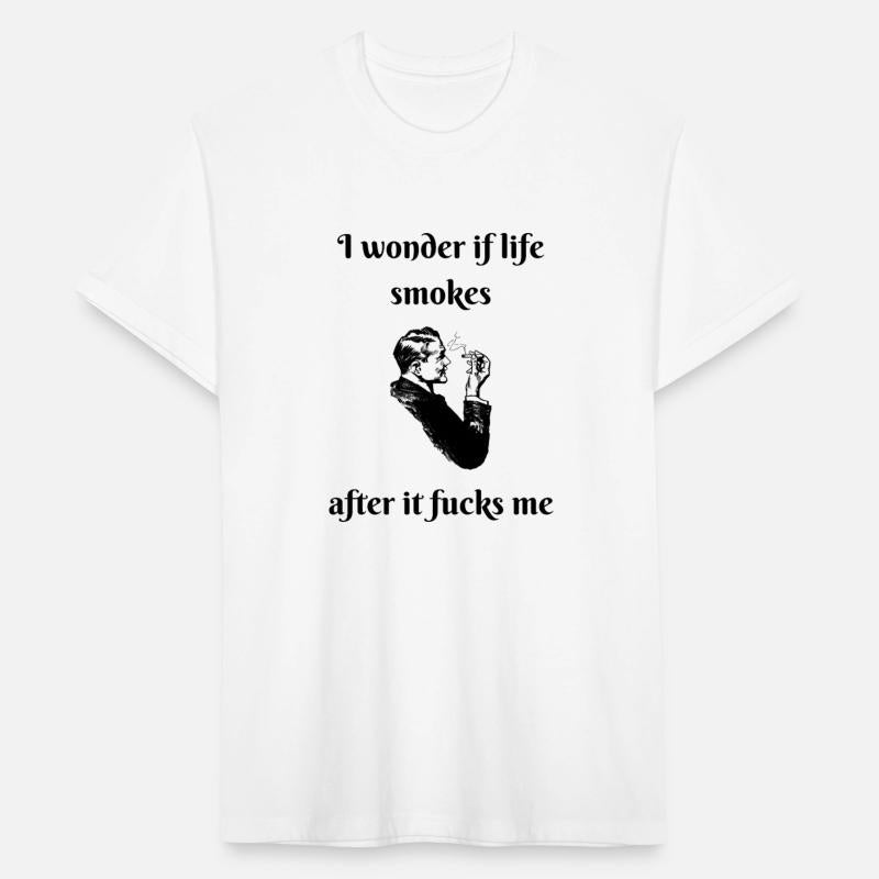 I Wonder If Life Smokes After It Fucks Me