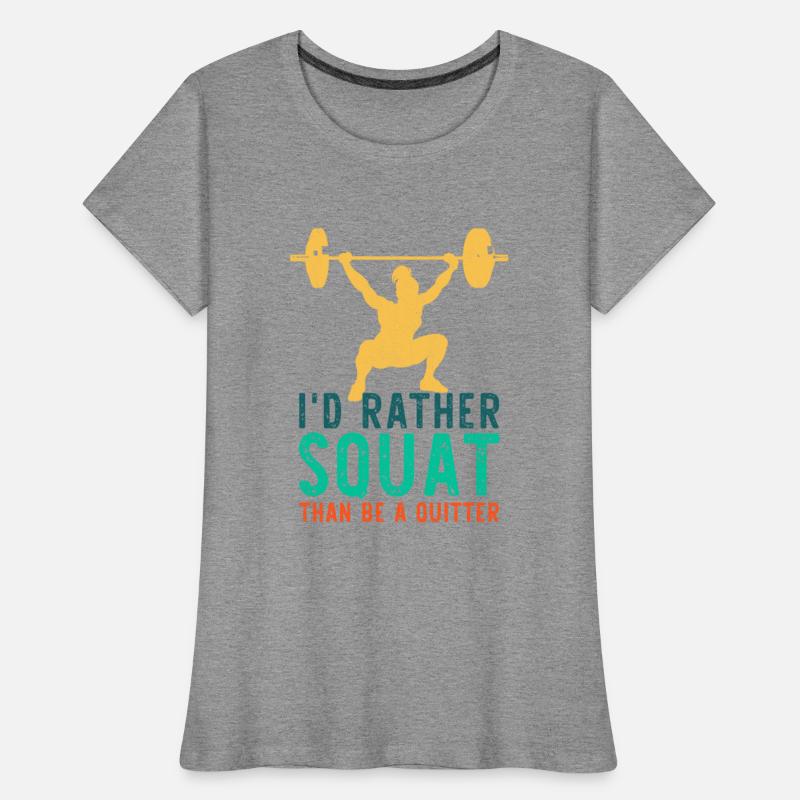 Id Rather Squat Than Be A Quitter