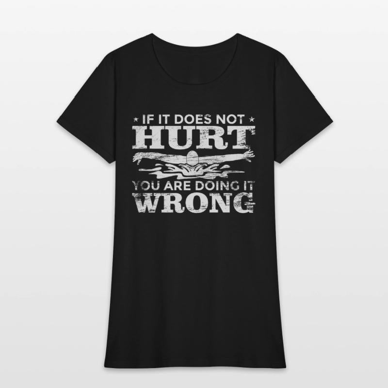 If It Does Not Hurt You Are Doing Wrong