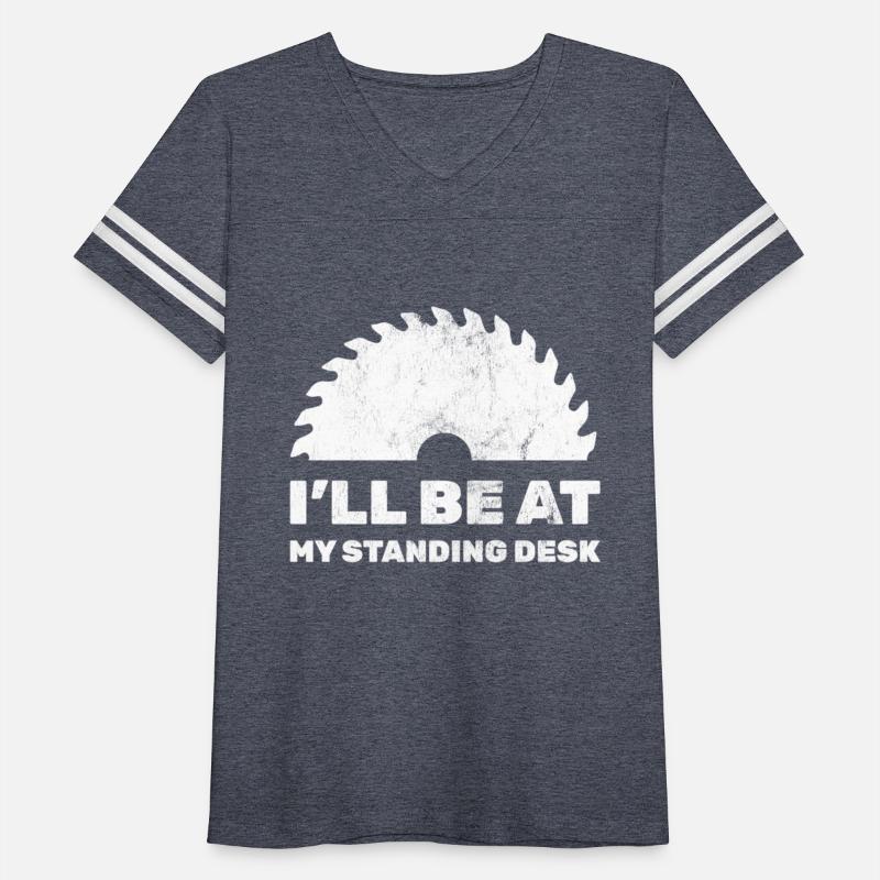 I'Ll Be At My Standing Desk Woodworking