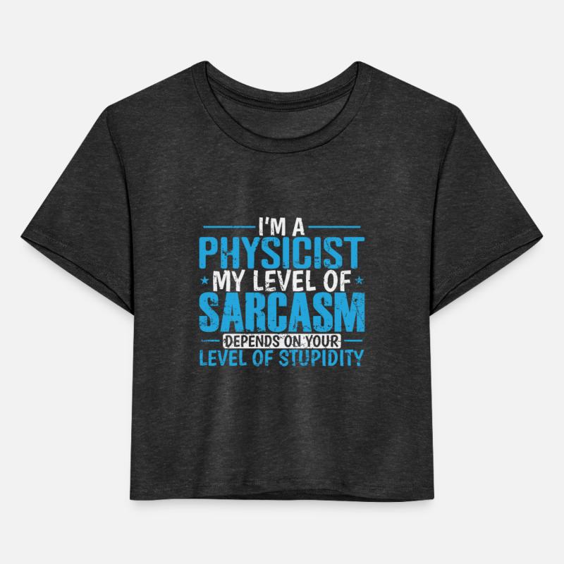 I'm a Physicist my Level of Sarcasm ... Study