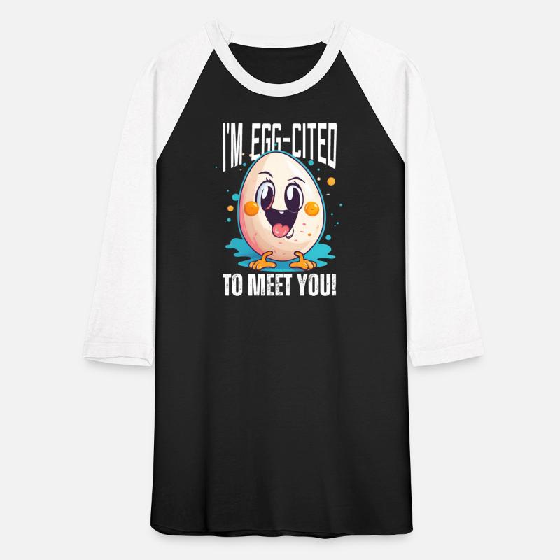 I'M EGG-CITED To Meet You