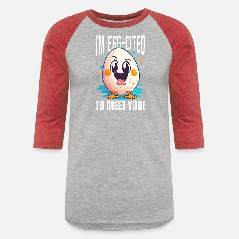 I'M EGG-CITED To Meet You