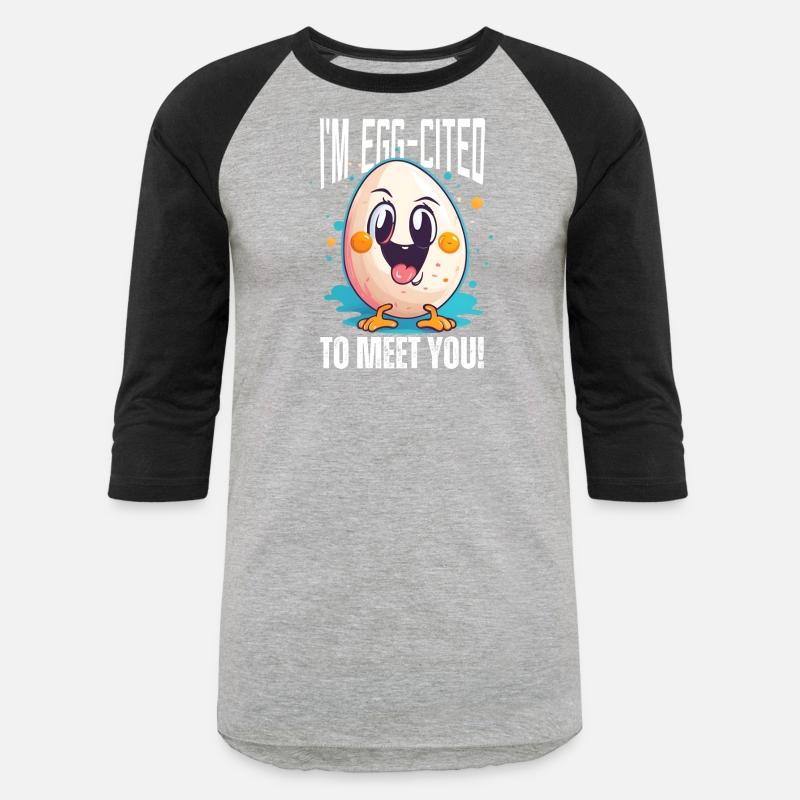 I'M EGG-CITED To Meet You