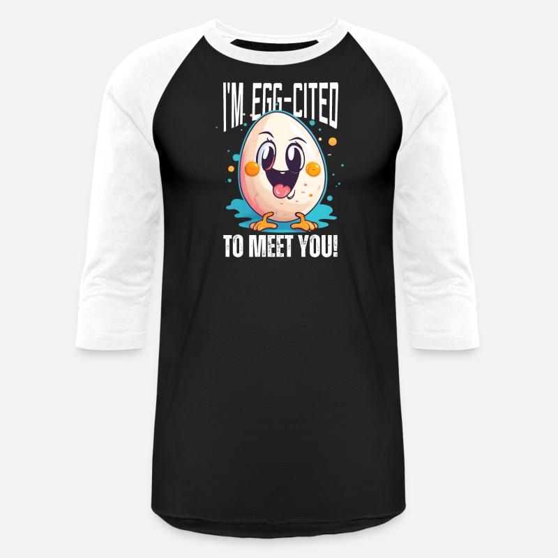 I'M EGG-CITED To Meet You