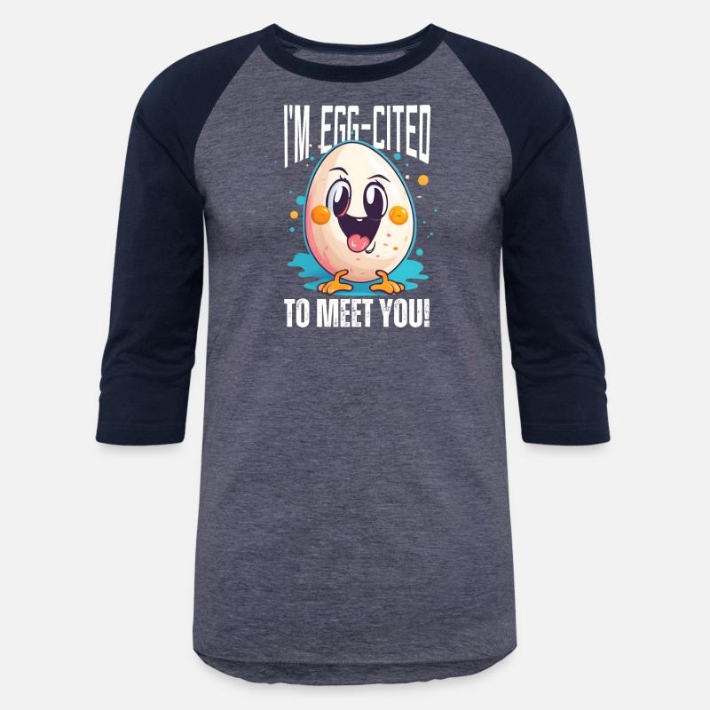 I'M EGG-CITED To Meet You