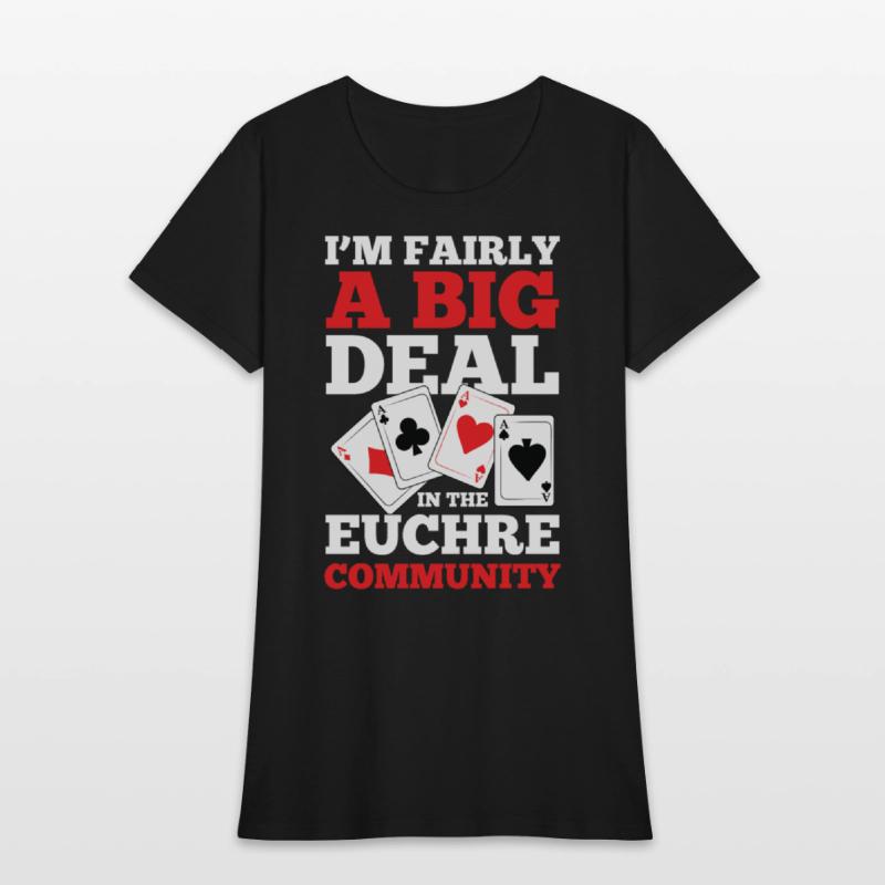 I'm Fairly A Big Deal In The Euchre Community