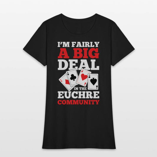 I'm Fairly A Big Deal In The Euchre Community