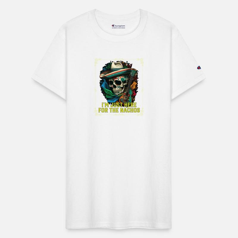 I'm Just Here For The Nachos Mexican Food Nacho