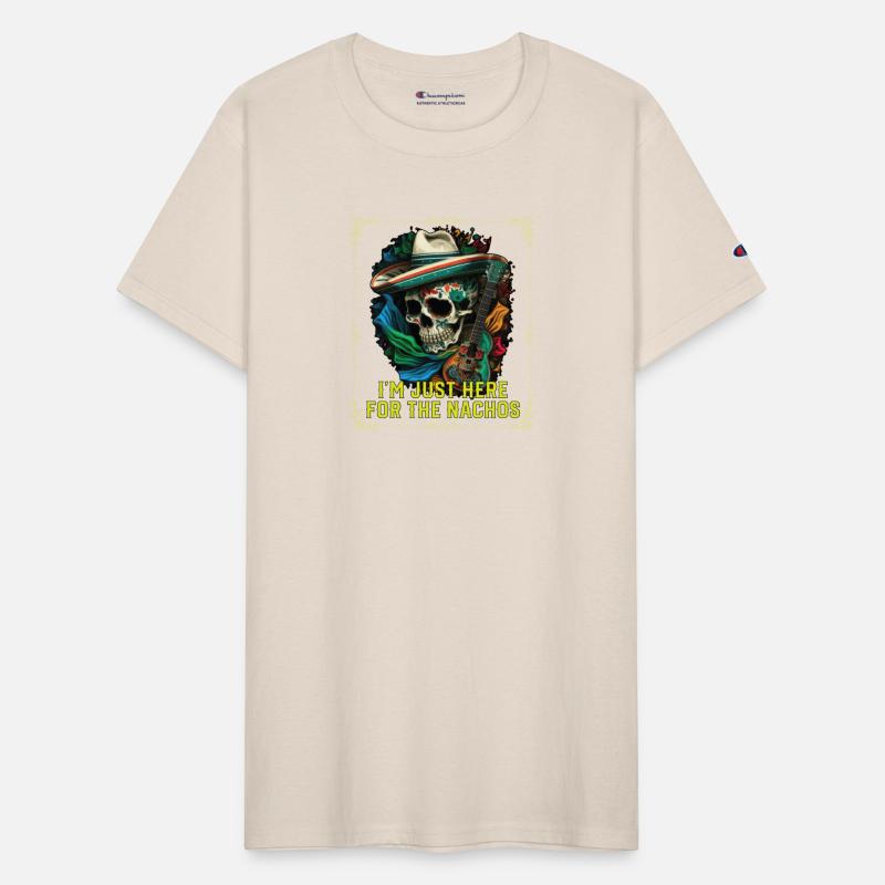 I'm Just Here For The Nachos Mexican Food Nacho