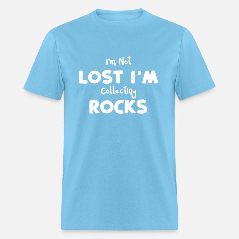 I'm Not Lost I'm Collecting Rocks