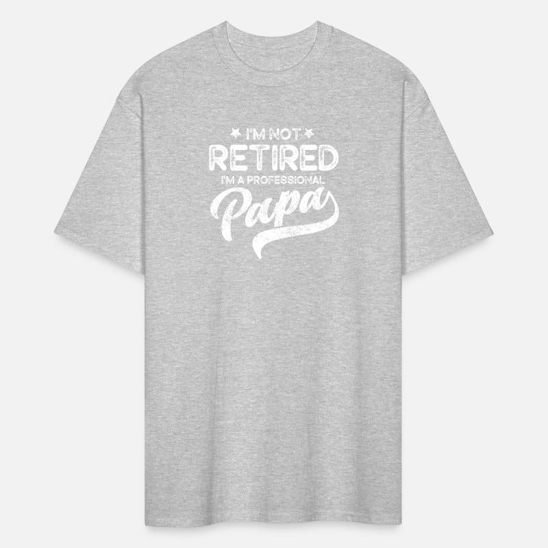 im not retired im a professional papa