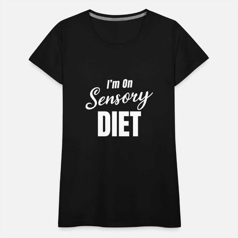 I'm On A Sensory Diet Funny Sensory Mom Disorder
