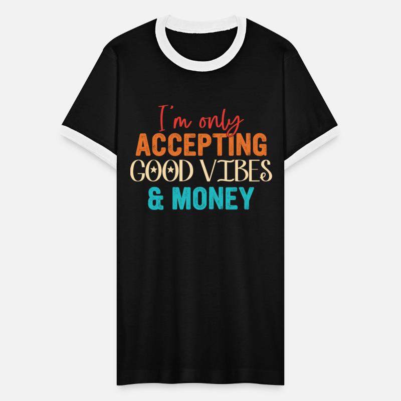 I'm Only Accepting Good Vibes & Money