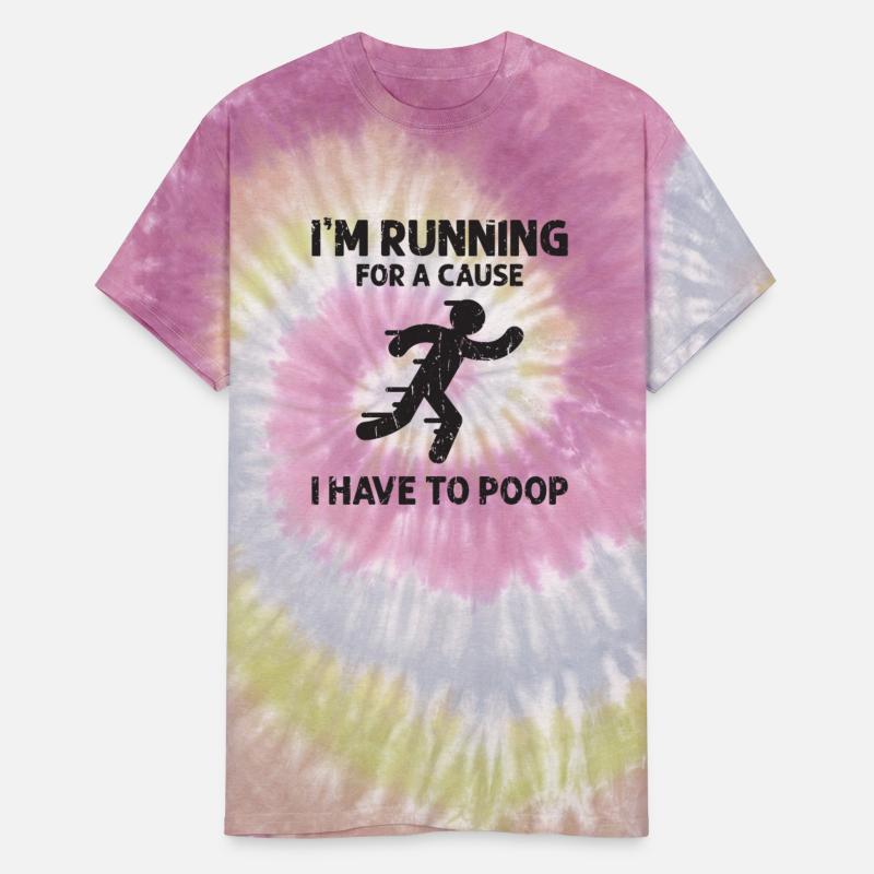 I'm running for a cause I have to poop - poop