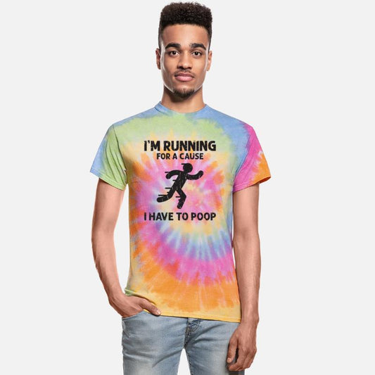 I'm running for a cause I have to poop - poop
