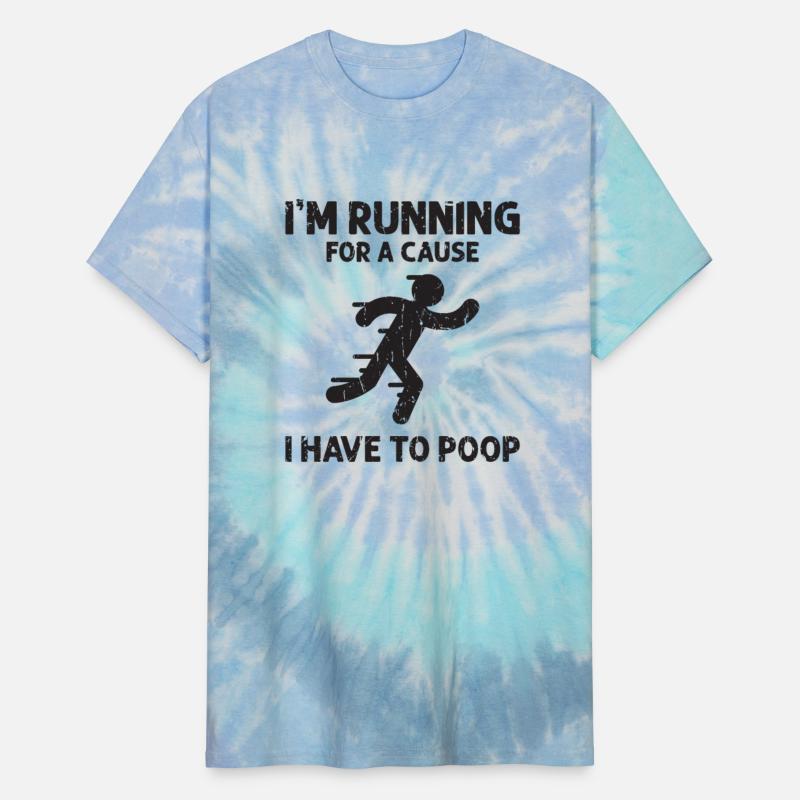 I'm running for a cause I have to poop - poop