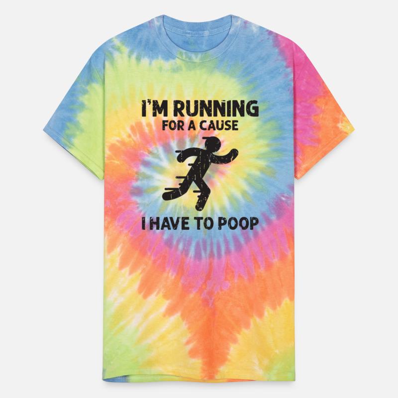 I'm running for a cause I have to poop - poop