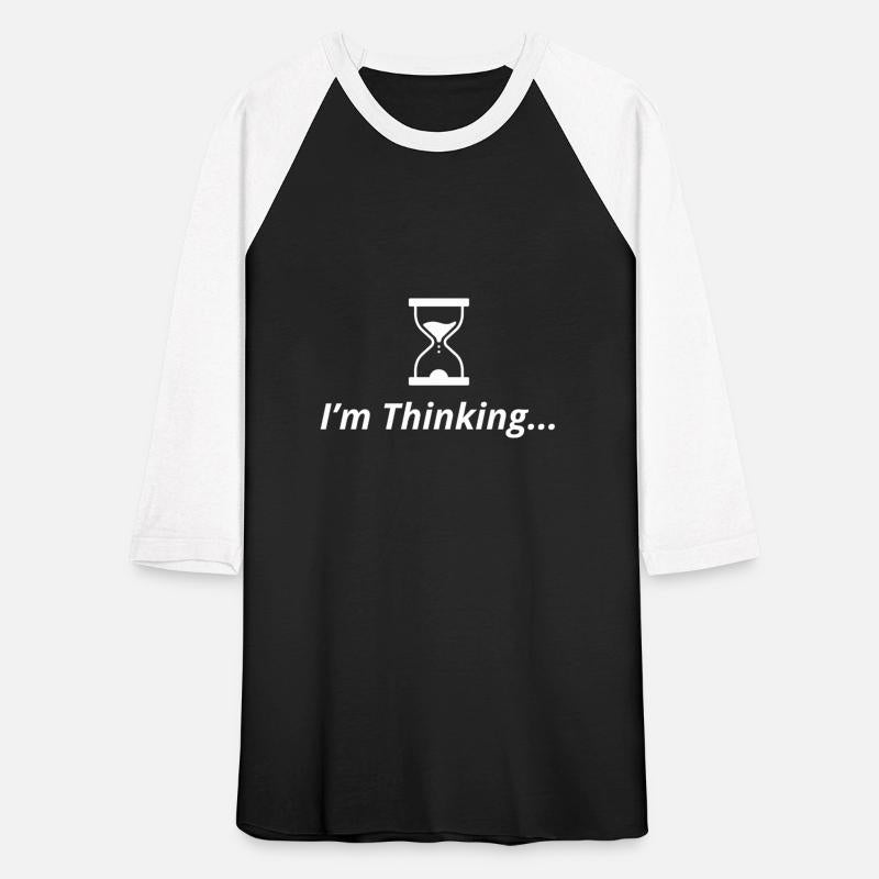 I'm Thinking… Funny T-Shirt