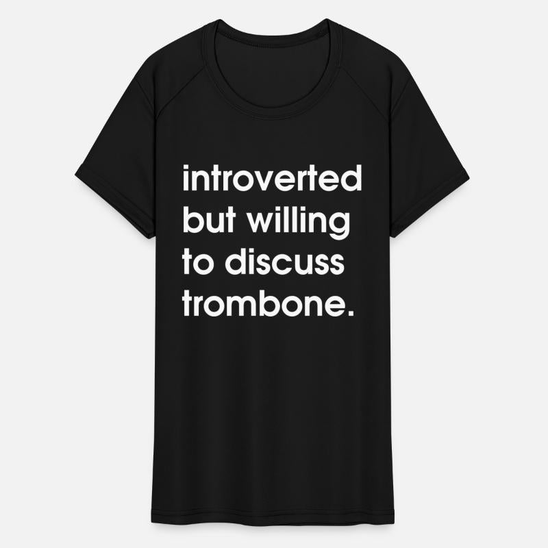 Introverted but willing to discuss trombone.