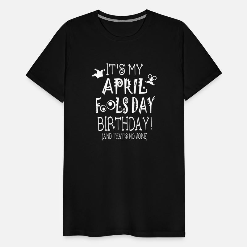 It'S My April Fool'S Day Born On April 1St