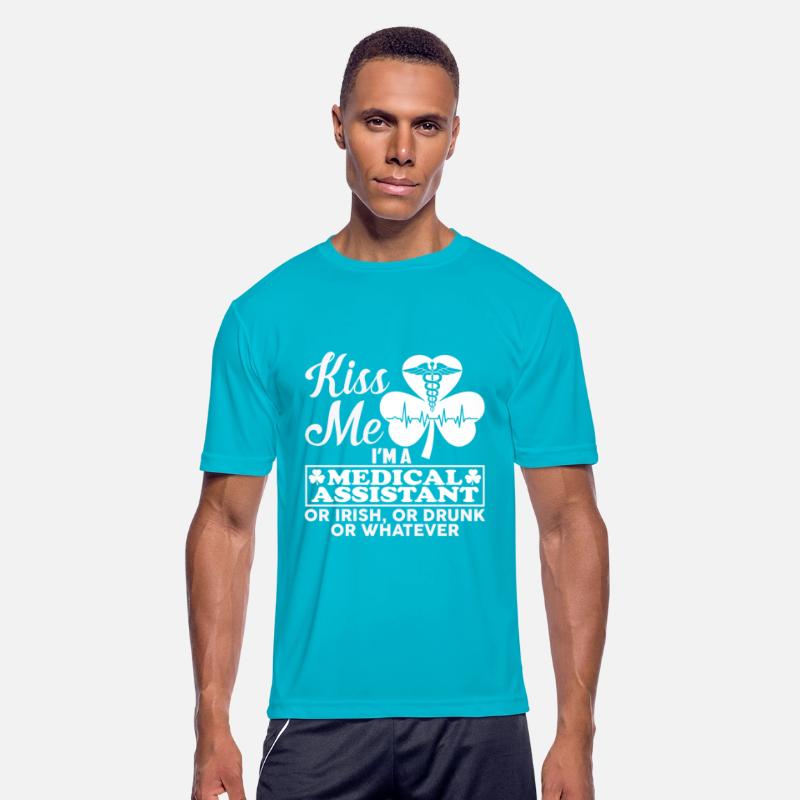 Kiss Me I'm A Medical Assistant Or Irish Or Drunk