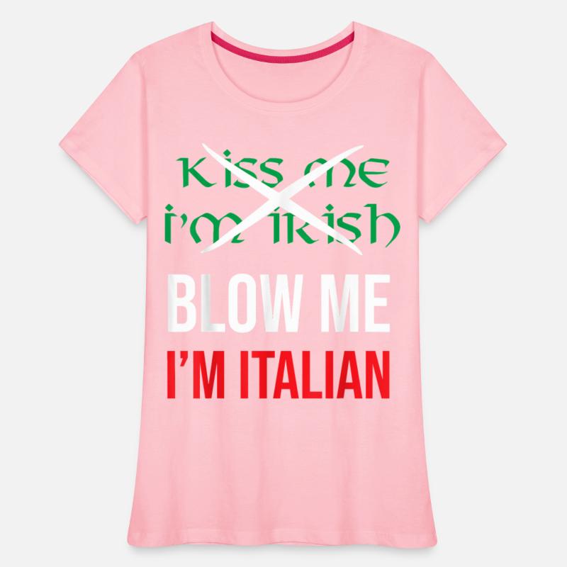 Kiss Me Im Irish Blow Me Im Italian St Patricks