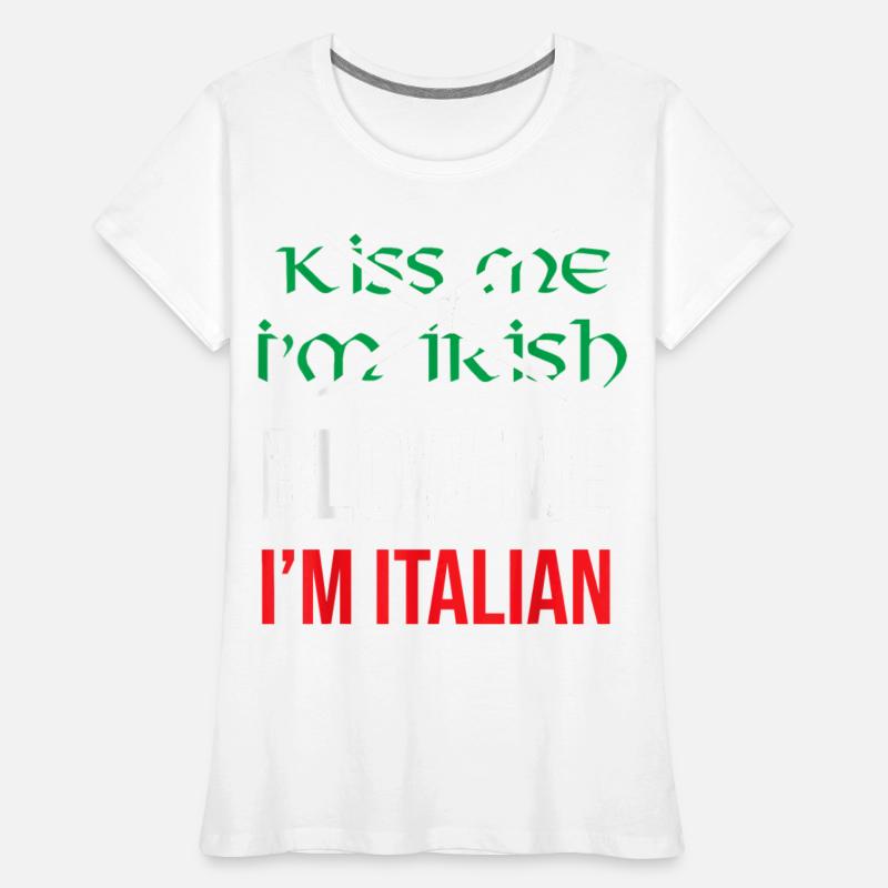 Kiss Me Im Irish Blow Me Im Italian St Patricks