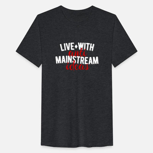 Live with anti mainstream ideas motivation quote