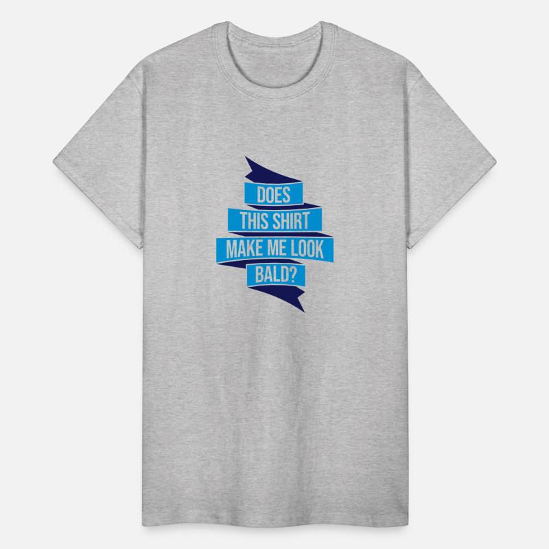 look bald shirt quote