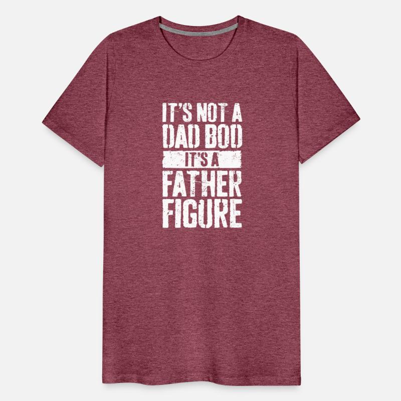 Mens It'S Not A Dad Bod It'S A Father Figure