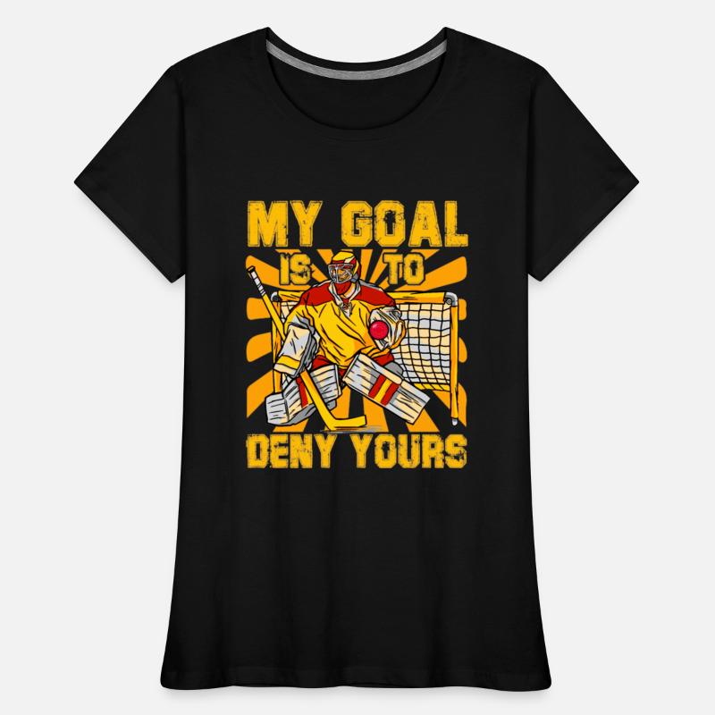 My Goal is to deny yours Hockey