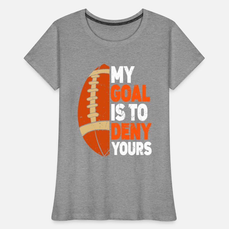 My Goal Is To Deny Yours Sports Athlete American