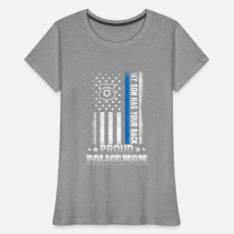 MY SON HAS YOUR BACK PROUD POLICE MOM