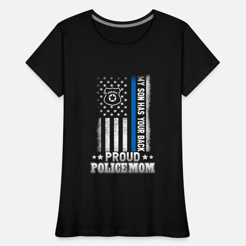 MY SON HAS YOUR BACK PROUD POLICE MOM