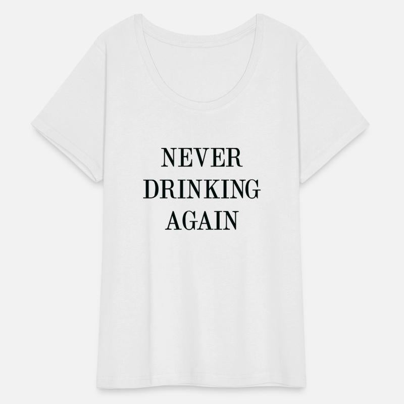 Never Drinking Again